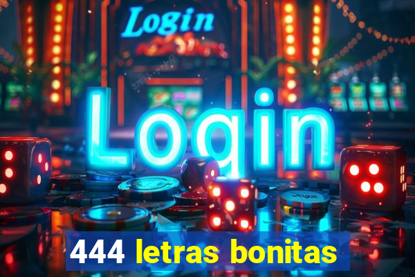 444 letras bonitas